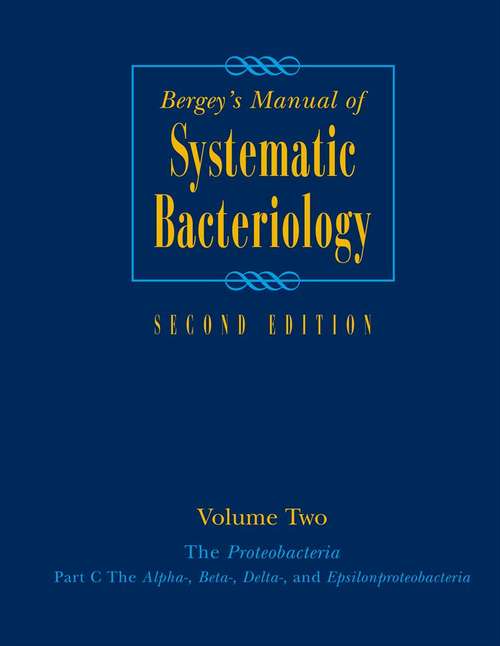 Bergey's Manual of Systematic Bacteriology, Second Edition, Volume 2: Volume Two: The Proteobacteria (Part C) (Bergey's Manual Of Systematic Bacteriology (springer-verlag) Ser.)