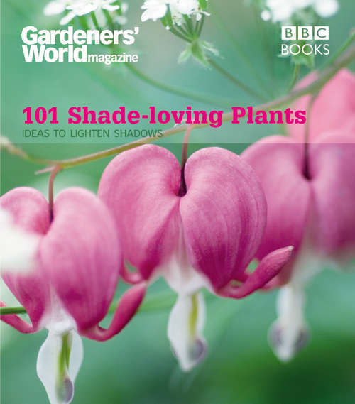 Book cover of Gardeners' World: Ideas to Lighten Shadows