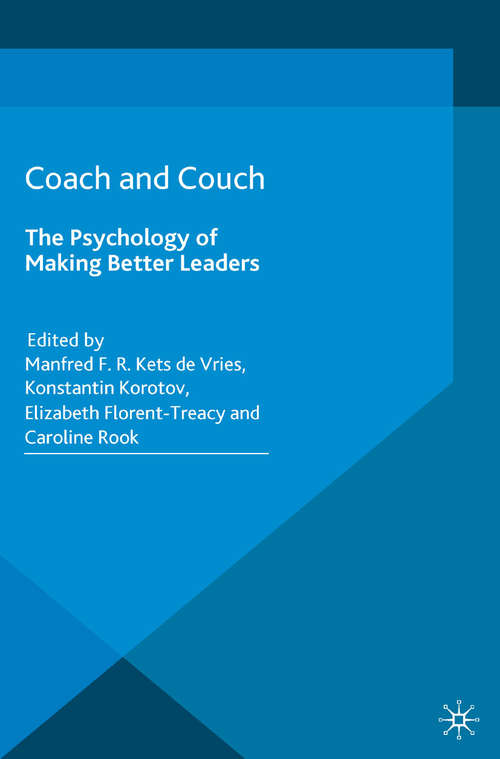 Coach and Couch 2nd edition: The Psychology of Making Better Leaders (INSEAD Business Press)