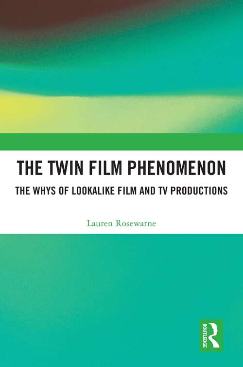 Book cover of The Twin Film Phenomenon: The Whys of Lookalike Film and TV Productions (1)