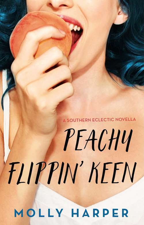Book cover of Peachy Flippin' Keen (Southern Eclectic #3)