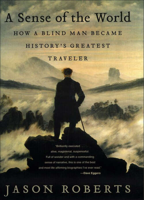 Book cover of A Sense of the World: How a Blind Man Became History's Greatest Traveler