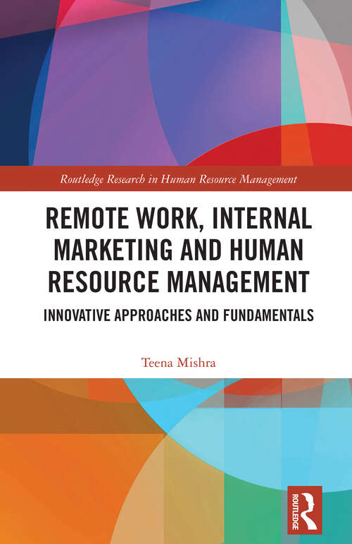 Book cover of Remote Work, Internal Marketing and Human Resource Management: Innovative Approaches and Fundamentals (Routledge Research in Human Resource Management)