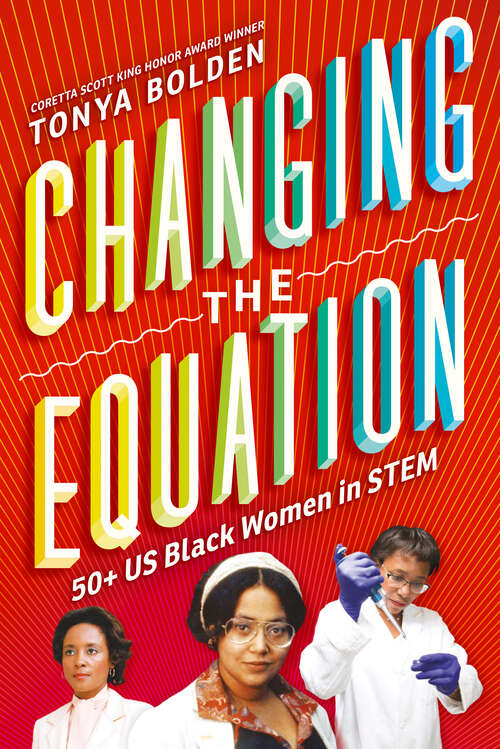 Book cover of Changing the Equation: 50+ US Black Women in STEM