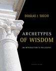 Book cover of Archetypes of Wisdom: An Introduction to Philosophy (Seventh Edition)