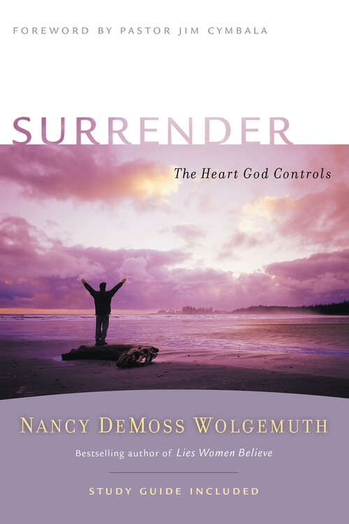 Book cover of Surrender: The Heart God Controls (New Edition) (Revive Our Hearts Series)