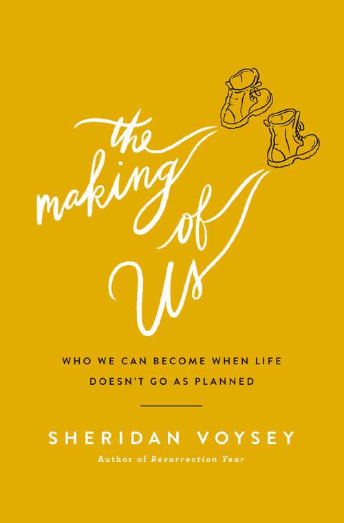 Book cover of The Making of Us: Who We Can Become When Life Doesn’t Go As Planned