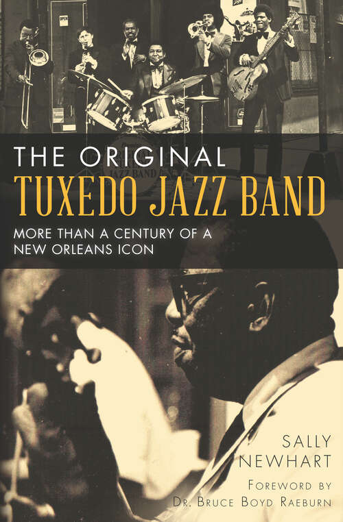 Book cover of Original Tuxedo Jazz Band, The: More than a Century of a New Orleans Icon