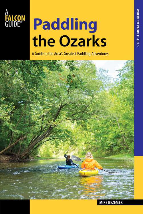 Book cover of Paddling the Ozarks: A Guide to the Area's Greatest Paddling Adventures