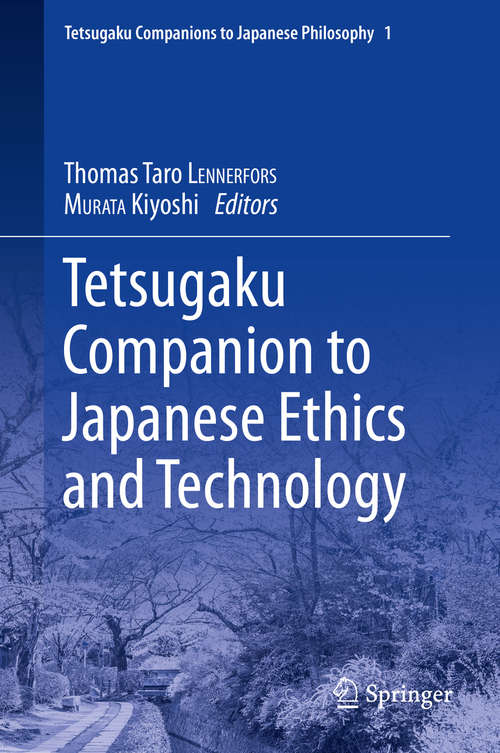 Book cover of Tetsugaku Companion to Japanese Ethics and Technology (1st ed. 2019) (Tetsugaku Companions to Japanese Philosophy #1)