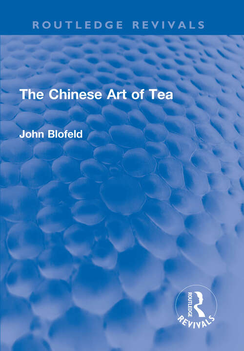 The Chinese Art of Tea (Routledge Revivals)