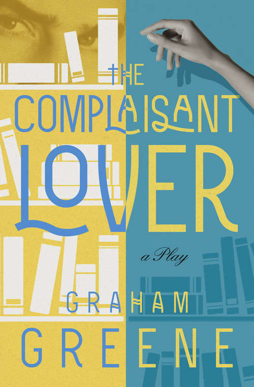 Book cover of The Complaisant Lover: A Play