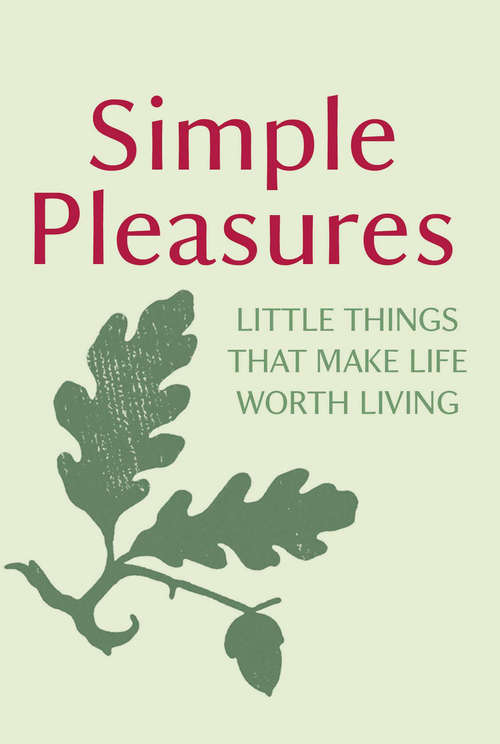 Book cover of Simple Pleasures: Little Things That Make Life Worth Living
