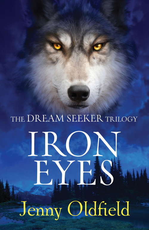 Book cover of Dreamseeker Trilogy: Iron Eyes (The\dreamseeker Trilogy Ser.)