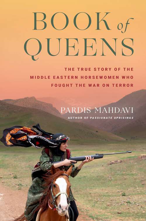 Book cover of Book of Queens: The True Story of the Middle Eastern Horsewomen Who Fought the War on Terror