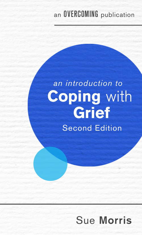Book cover of An Introduction to Coping with Grief, 2nd Edition (2) (An Introduction to Coping series)