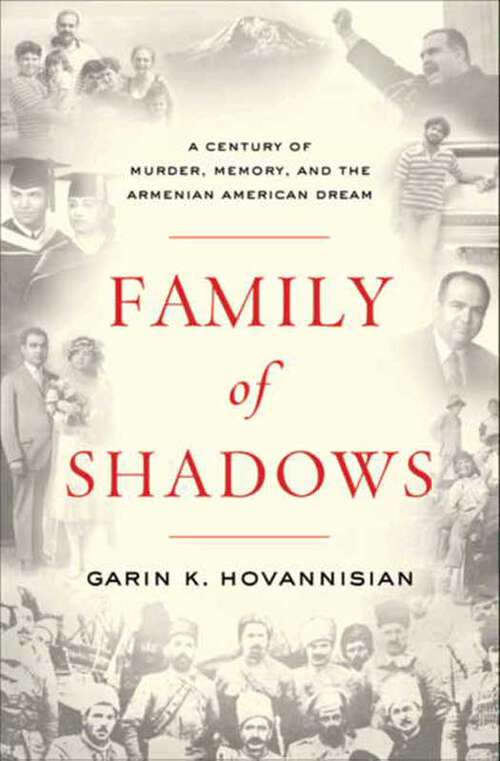 Book cover of Family of Shadows: A Century of Murder, Memory, and the Armenian American Dream