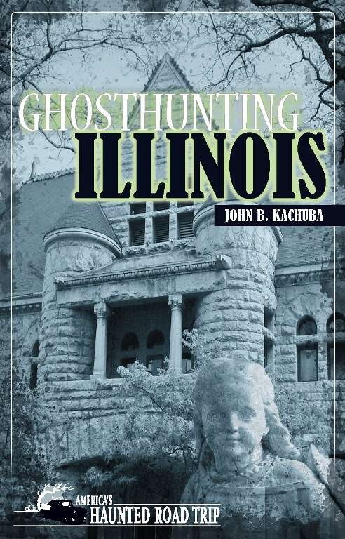 Book cover of Ghosthunting Illinois