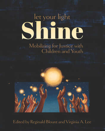 Book cover of Let Your Light Shine: Mobilizing for Justice with Children and Youth