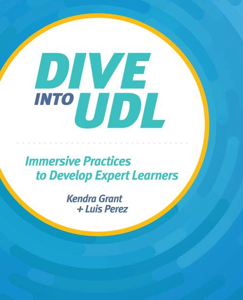 Book cover of Dive Into UDL: Immersive Practices to Develop Expert Learners
