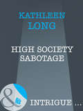 High Society Sabotage (Mills And Boon Intrigue Ser.)