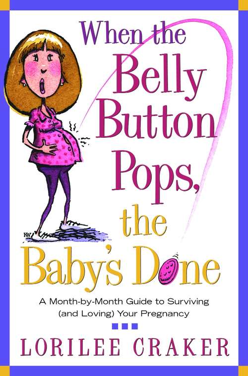 Book cover of When the Belly Button Pops, the Baby's Done
