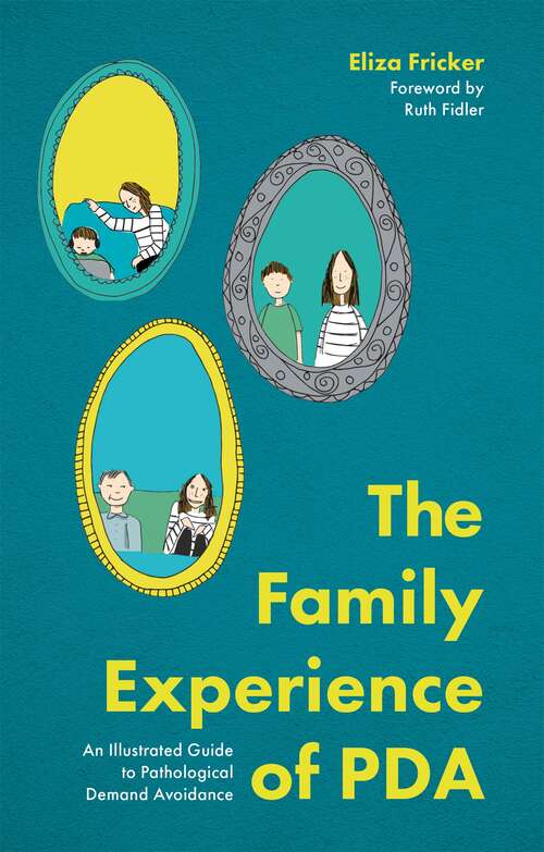 Book cover of The Family Experience of PDA: An Illustrated Guide to Pathological Demand Avoidance