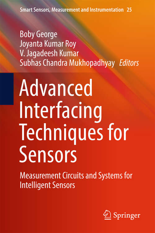 Advanced Interfacing Techniques for Sensors: Measurement Circuits and Systems for Intelligent Sensors (Smart Sensors, Measurement and Instrumentation #25)