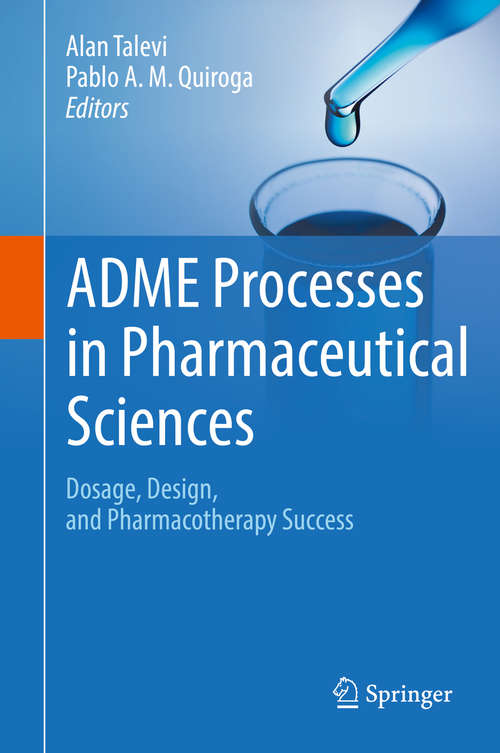 ADME Processes in Pharmaceutical Sciences: Dosage, Design, and Pharmacotherapy Success