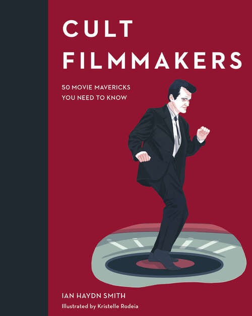Book cover of Cult Filmmakers: 50 Movie Mavericks You Need to Know (Cult Figures)