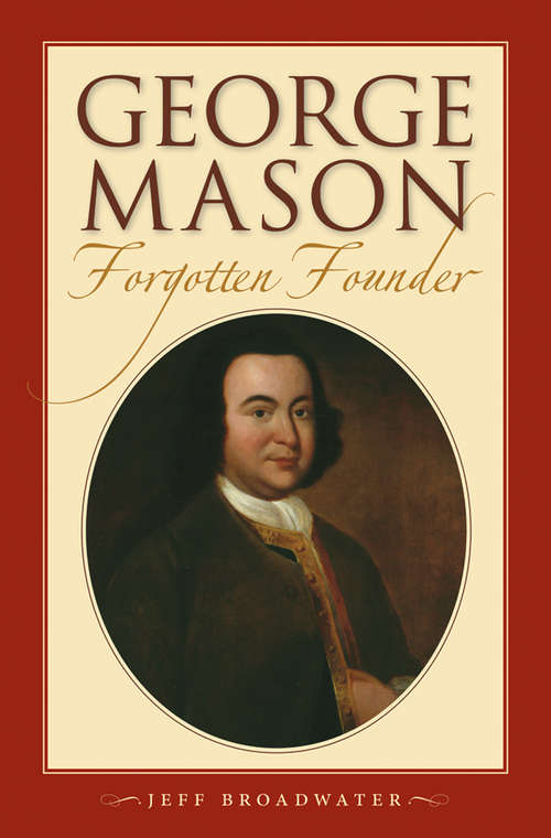 Book cover of George Mason, Forgotten Founder