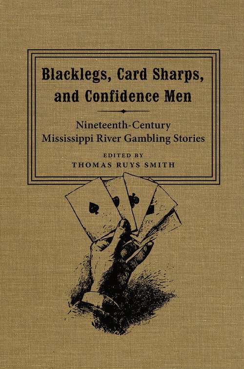 Book cover of Blacklegs, Card Sharps, and Confidence Men: Nineteenth-Century Mississippi River Gambling Stories (Southern Literary Studies)