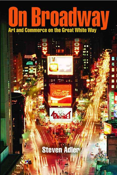 Book cover of On Broadway: Art and Commerce on the Great White Way