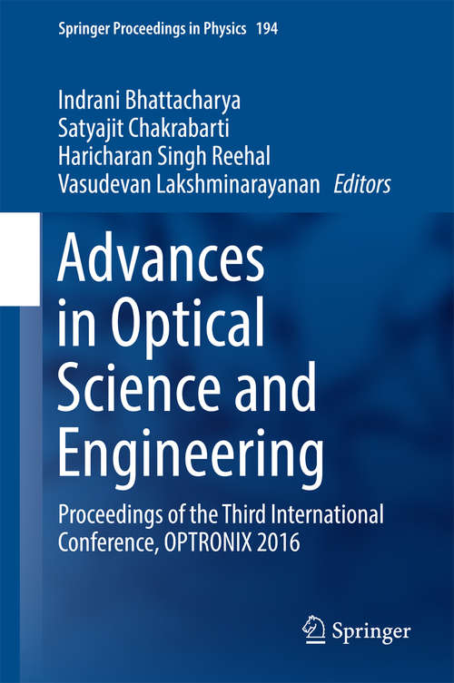 Advances in Optical Science and Engineering: Proceedings of the Third International Conference, OPTRONIX 2016 (Springer Proceedings in Physics #194)