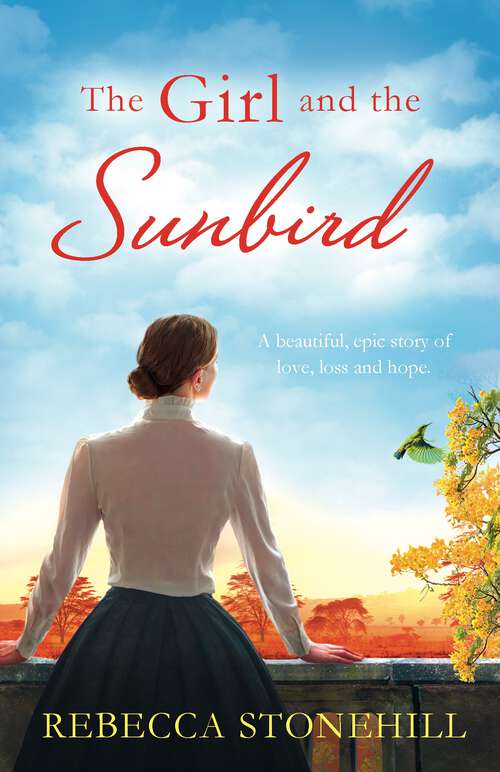 Book cover of The Girl and the Sunbird: A beautiful, epic story of love, loss and hope