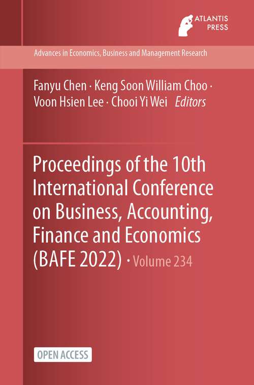 Book cover of Proceedings of the 10th International Conference on Business, Accounting, Finance and Economics (1st ed. 2023) (Advances in Economics, Business and Management Research #234)