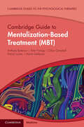 Cambridge Guide to Mentalization-Based Treatment (Cambridge Guides to the Psychological Therapies)