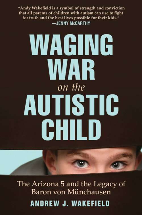 Book cover of Waging War on the Autistic Child