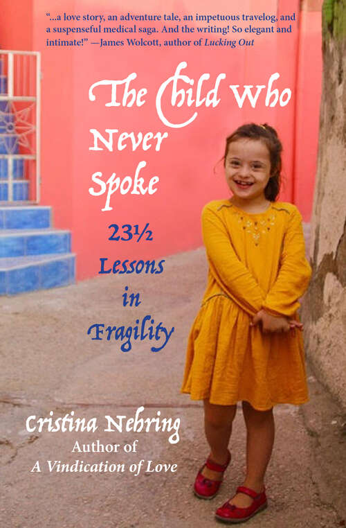 Book cover of The Child Who Never Spoke: 23½ Lessons in Fragility