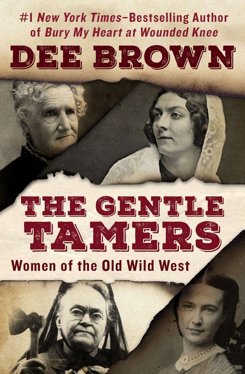 Book cover of The Gentle Tamers: Women of the Old Wild West