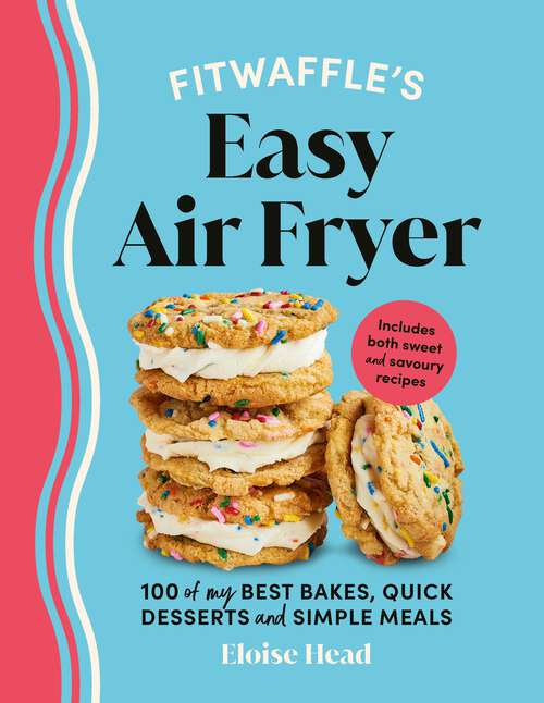 Book cover of Fitwaffle’s Easy Air Fryer: 100 of my best bakes, quick desserts and simple meals