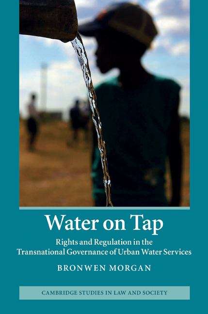 Book cover of Water on Tap: Rights and Regulation in the Transnational Governance of Urban Water Services