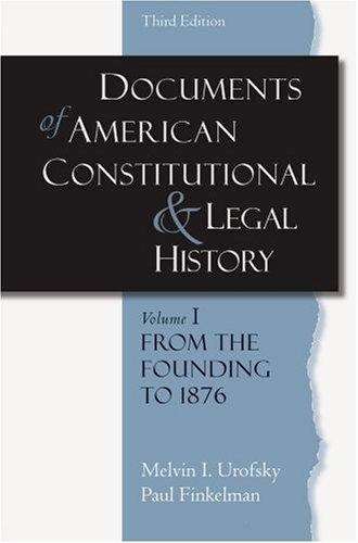 Documents of American Constitutional and Legal History: From the Founding to 1896