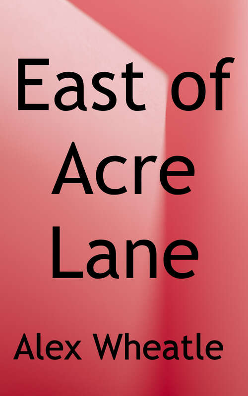 Book cover of East of Acre Lane