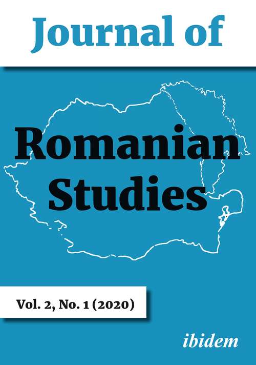 Journal of Romanian Studies Volume 2, No. 1: Volume 2, No. 1 (2020) (Journal Of Romanian Studies)