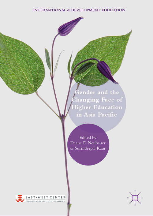 Gender and the Changing Face of Higher Education in Asia Pacific (International and Development Education)