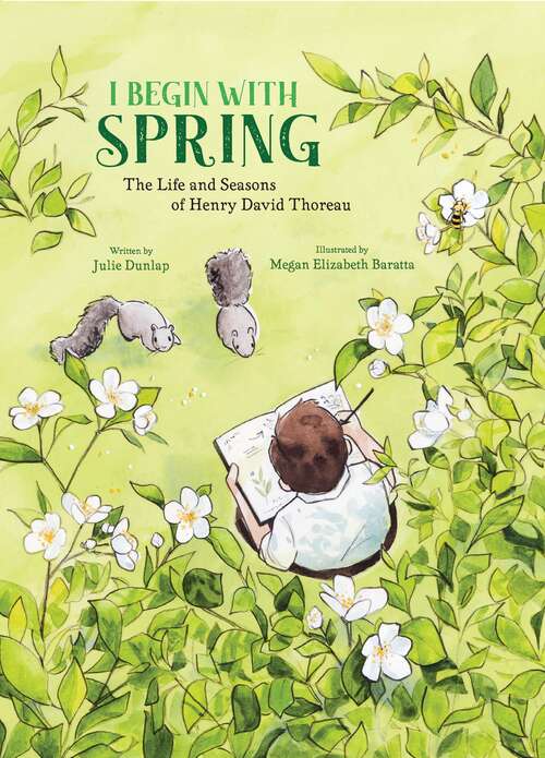 Book cover of I Begin with Spring: The Life and Seasons of Henry David Thoreau: The Life And Seasons Of Henry David Thoreau