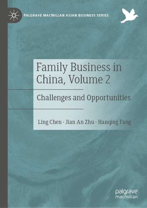 Family Business in China, Volume 2: Challenges and Opportunities (Palgrave Macmillan Asian Business Series)
