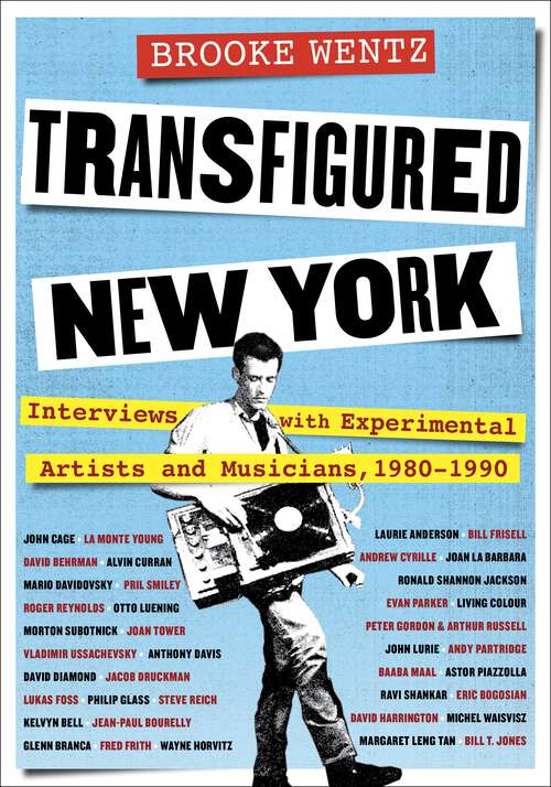Book cover of Transfigured New York: Interviews with Experimental Artists and Musicians, 1980-1990 (Columbiana)