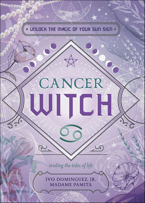 Book cover of Cancer Witch: Unlock the Magic of Your Sun Sign (The Witch's Sun Sign Series)